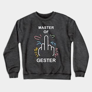 Master of Gestures Crewneck Sweatshirt